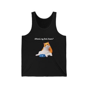 Where&#39;s My Food, Susan?! Humorous, Chonky Unisex Cat Tank Top for Cat Lovers