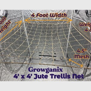 May include: A 4' x 4' jute trellis net with 4.5" mesh, weighing 4 ounces. The net is made of natural jute and is designed to support plants as they grow. Growganix 4' x 4' Jute Trellis Net.