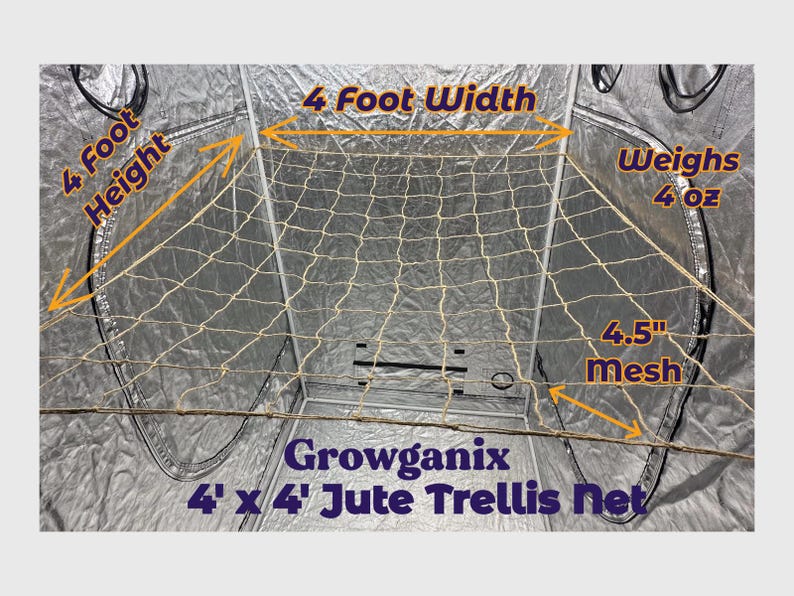 May include: A 4' x 4' jute trellis net with 4.5" mesh, weighing 4 ounces. The net is made of natural jute and is designed to support plants as they grow. Growganix 4' x 4' Jute Trellis Net.