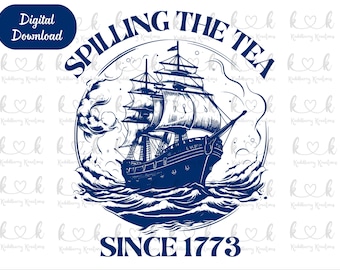 Spilling the Tea Since 1773 PNG, png patriottico, png usa, png divertente, sublimazione, digitale