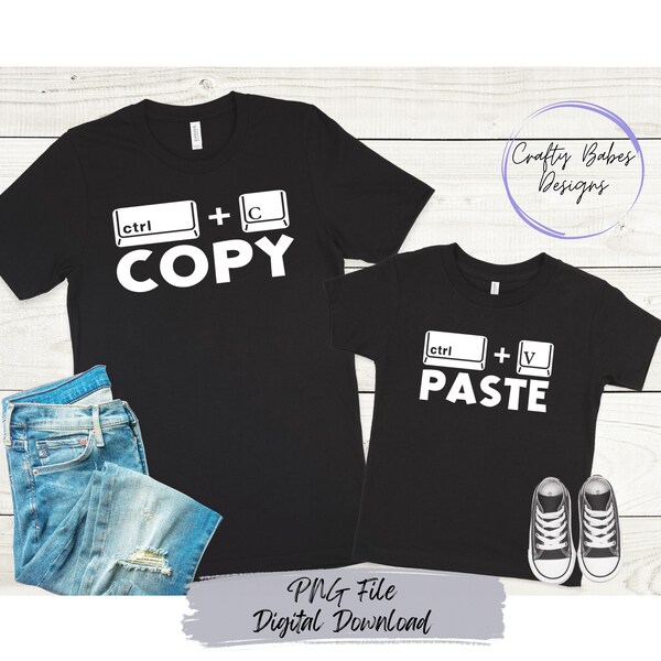 Copy Paste Matching Family Shirts PNG File| Father and Son Matching Shirts| Father's Day Shirts| Father's Day Gifts| Ctrl C + V Shirts