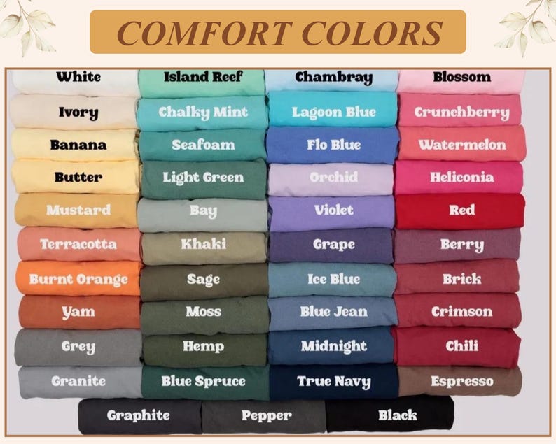 May include: A color chart titled COMFORT COLORS displaying forty-four folded fabric swatches in various shades. The grid includes labels such as White, Ivory, Banana, Butter, Mustard, Terracotta, Burnt Orange, Yam, Grey, Granite, Graphite, Pepper, and Black.