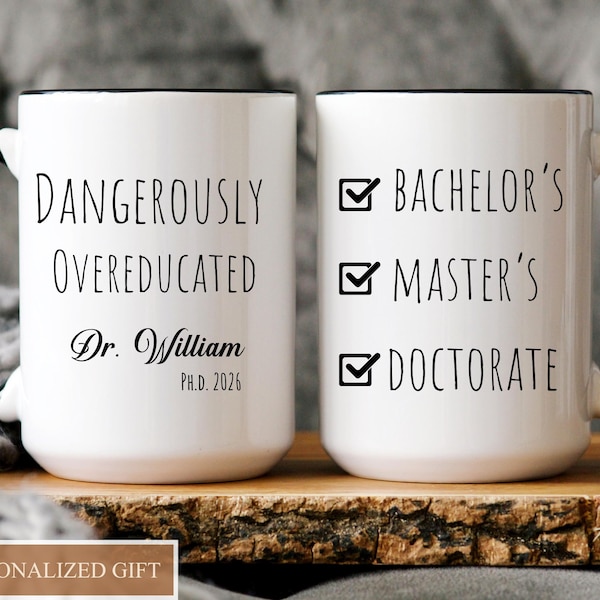 Dangerously Overeducated Mug, Custom Doctors Degree Gifts, Class of 2026 Keepsake, PhD Graduation Mugs, Funny PhD Gift, Gift For Phd Student