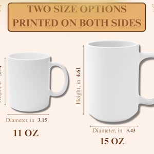 Pu&ograve; includere: Sono presentate due tazze in ceramica bianca di diverse dimensioni. La tazza pi&ugrave; piccola &egrave; alta 9,5 cm con un diametro di 8 cm, contenente 312 ml. La tazza pi&ugrave; grande &egrave; alta 11,7 cm con un diametro di 8,7 cm, contenente 425 ml. Testo: "TWO SIZE OPTIONS PRINTED ON BOTH SIDES."