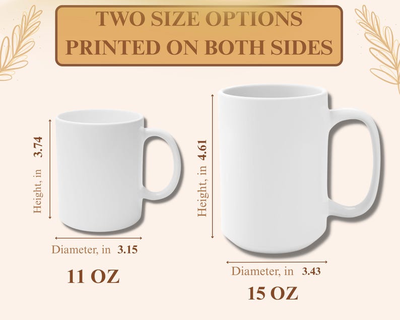 Pu&ograve; includere: Sono presentate due tazze in ceramica bianca di diverse dimensioni. La tazza pi&ugrave; piccola &egrave; alta 9,5 cm con un diametro di 8 cm, contenente 312 ml. La tazza pi&ugrave; grande &egrave; alta 11,7 cm con un diametro di 8,7 cm, contenente 425 ml. Testo: "TWO SIZE OPTIONS PRINTED ON BOTH SIDES."