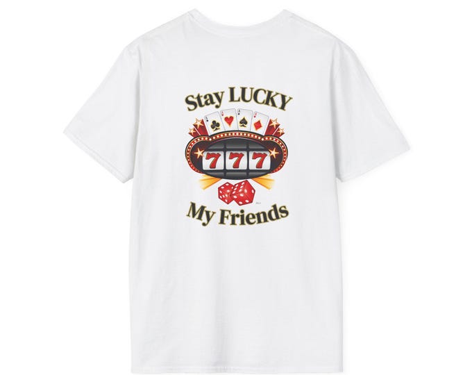Lucky Charm T-Shirt: Stay Lucky My Friends, Gaming Gift, Casino Apparel, Unisex Shirt, Everyday Wear, Good Luck Tee