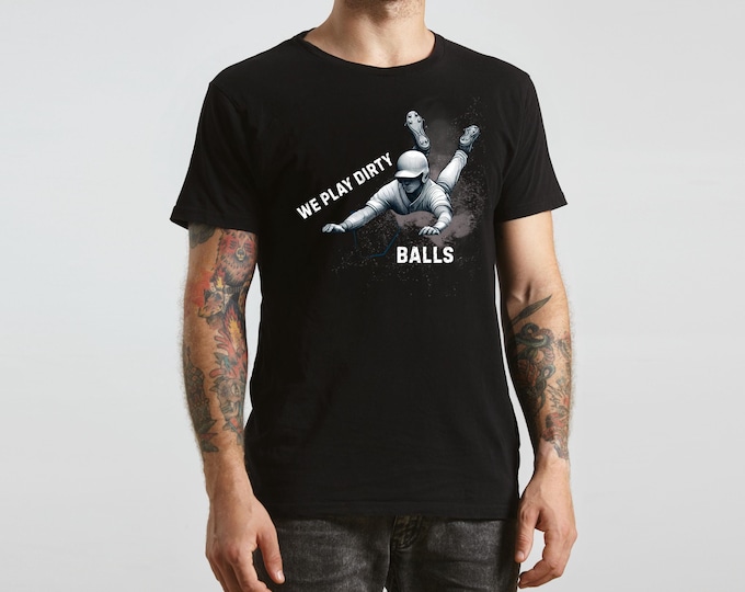 Baseball png.| baseball player png. | we Play Dirty Balls png. | T-Shirt png. | T-shirt design | Transfer.  This is 2 digital png files only