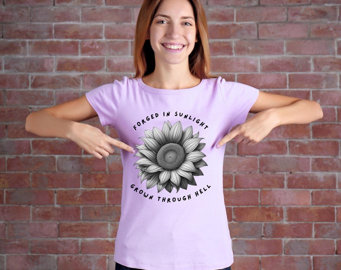 Sunflower png.| Forged in Sunshine Grown Through Hell png. | summer  png. | t-shirt png. | T-shirt design | Transfer