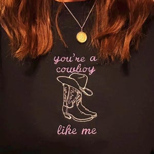 Embroidery - “You’re a Cowboy Like Me” – Country Aesthetic TS Design