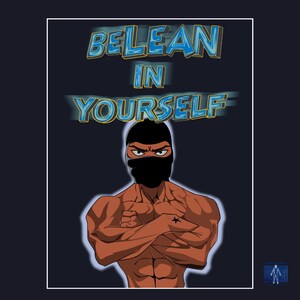 May include: A motivational poster with a blue and yellow graphic that says "Believe in Yourself". A cartoon illustration of a muscular man wearing a black mask and a black shirt with a star on it.