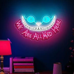 Placa de neon Alice no País das Maravilhas, Placa do Gato Cheshire, Estamos todos loucos aqui, Melhor presente para ela, Placa de LED personalizada, Decoração de parede para presente de festa de aniversário