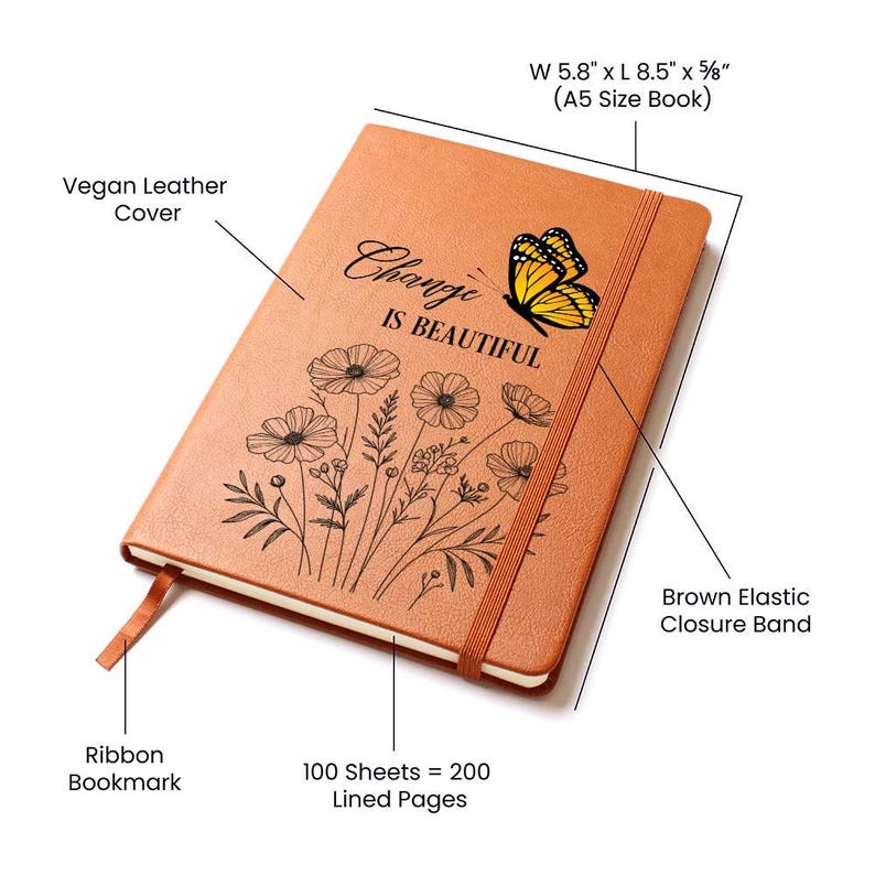 Puede incluir: Un diario de cuero vegano marr&oacute;n con el texto "Change is Beautiful" y una ilustraci&oacute;n de mariposa. El diario tiene una cinta de marcador y una banda el&aacute;stica de cierre. Mide 14,7 cm x 21,6 cm x 1,6 cm y contiene 200 p&aacute;ginas rayadas.