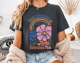 Never underestimate a homeschool mom shirt, homeschool mom t-shirt, homeschool mama shirt, homeschool mama tee, gift for homeschool mom