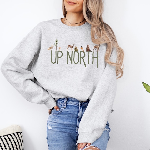 Up North Sweatshirt, Up North Shirt, Northwoods Cabin Sweater, Cabin Crewneck, Northern Michigan Minnesota Wisconsin Gifts, Outdoor Lover