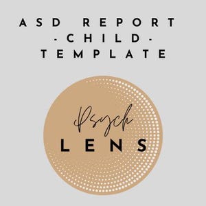 Könnte beinhalten: Hellgrauer Hintergrund mit dem Text "ASD REPORT - CHILD - TEMPLATE" in Schwarz. Ein beigefarbener Kreis mit gepunktetem Rand und dem Wort "Psych" in Schreibschrift und dem Wort "LENS" in Großbuchstaben.