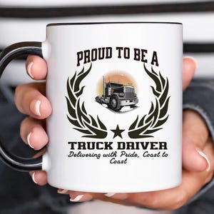 Proud to Be a Truck Driver Accent Ceramic Coffee Mug – “Delivering with Pride, Coast to Coast” – CDL Driver Gift by New Edge Gifts and Novel