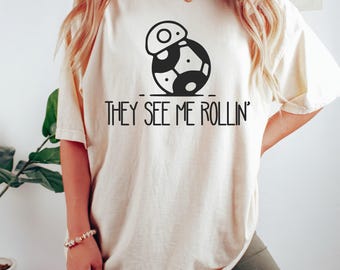 They See Me Rollin Shirt, Disney Star Wars Shirt, Disney Shirt, Disney Family Shirt, Star Wars Shirt, BB8 Star Wars Shirt, Star Wars BB8 Tee