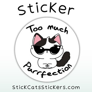 Pegatina de gato Too much Purrfection, regalo para amantes de los gatos