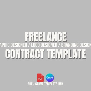 May include: A gray graphic with the words "FREELANCE CONTRACT TEMPLATE" in white. The text "GRAPHIC DESIGNER / LOGO DESIGNER / BRANDING DESIGNER" is below "FREELANCE". Includes PDF and Canva icons with a link.