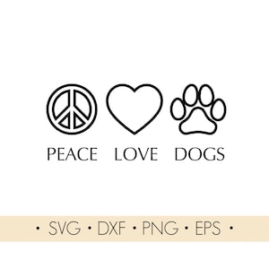 Peace Love Dogs Svg, Dog Paw Svg, Peace Love Svg, Dog Mom Svg, Dog Lover Gift, Peace Love Dogs svg, png, dxf, eps, Cricut, silhouet