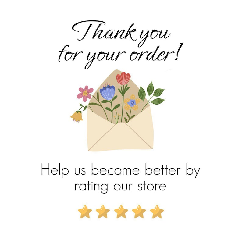 Puede incluir: Fondo blanco con el texto "Thank you for your order!" en escritura negra. Una ilustraci&oacute;n de un sobre beige con flores coloridas est&aacute; en el centro. Debajo, el texto dice "Ay&uacute;danos a mejorar calificando nuestra tienda" con cinco estrellas doradas.
