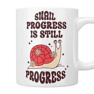 Snail Progress Is Still Progress Mug