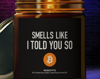 I Told You So Bitcoin Candle, Funny Crypto Gift for Him, Christmas Gift for Son, Investor Gift for Husband, Bitcoin Decor, Stocking Stuffer