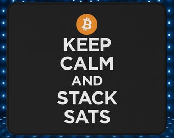 Keep Calm & Stack Sats Bitcoin Mouse Pad, Crypto Investor Gift, BTC Desk Decor, Bitcoin Office Accessories, Funny Gift for Techy Husband