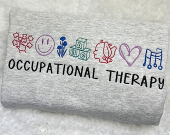 Embroidered Occupational Therapy Sweatshirt: OT Crewneck Gift
