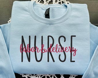 Labor and Delivery Nurse Embroidered Crewneck Sweatshirt
