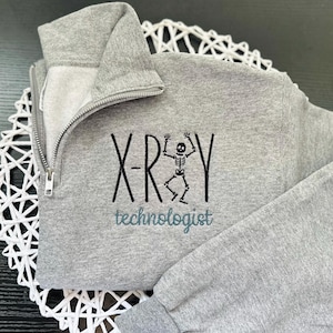X-Ray Tech Embroidered Quarter-Zip Sweatshirt, X-Ray Technologist Quarter Zip, Radiology Quarter Zip