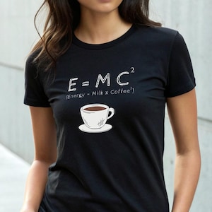 Einstein Caffeine Equation Shirt - Energy = Milk × Coffee S-3XL Soft Cotton Unisex Tee