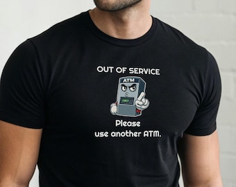 Out of Service ATM shirt - funny money humor graphic tee