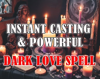 Instant Casting And Powerful Dark Love Spell, Super Strong Love Spell, Obsession Love Spell, Fast Results, Love Me Only Spell