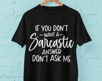 Funny Sarcastic T-Shirt: Unisex Soft Style Tee