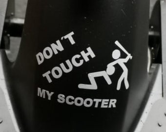 Escooter Aufkleber- Dont TOUCH my Scooter - Ninebot Segway Xiaomi -