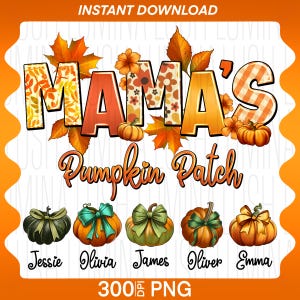 Puede incluir: Un diseño digital con el texto "MAMA'S Pumpkin Patch", hojas de otoño y calabazas. Debajo, cinco calabazas con los nombres: Jessie, Olivia, James, Oliver y Emma. También se incluyen las palabras "Instant Download" y "300 DPI PNG".
