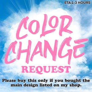 Color Change Listing for any existing designs listed on my shop