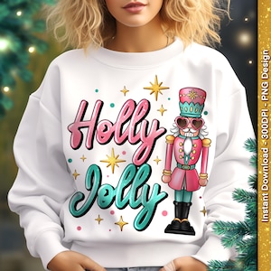 Holly Jolly Nutcracker PNG, Christmas PNG, Nutcracker Christmas Png, Xmas Design, Shirt Design, Coquette PNG, Nutcracker Png, Pink Xmas Png