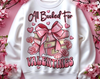 All Booked for Valentines PNG, Book Lover Shirt Design, Floral Valentine PNG, Bookish Valentine Sublimation Design PNG, Book Lover Png