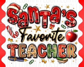 Puede incluir: Un diseño digital con el texto "Santa's Favorite Teacher" en rojo, negro y verde. El diseño incluye un gorro de Papá Noel, un bastón de caramelo, una manzana y otros elementos festivos. También están presentes las palabras "Descarga instantánea" y "300 DPI PNG".