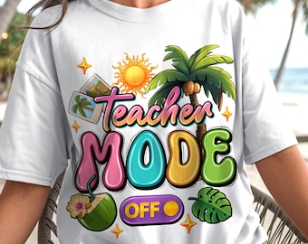 Teacher Mode Off PNG: Summer Vacation Design (Digital Download)