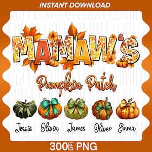 May include: A digital graphic design featuring the text MAMAW'S Pumpkin Patch in orange and floral patterns, decorated with autumn leaves and small pumpkins. Below are five pumpkins with bows, each labeled with the names Jessie, Olivia, James, Oliver, and Emma.