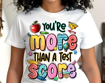 You're More Than a Test Score Png - Testing Day Sublimation (Digital Download)