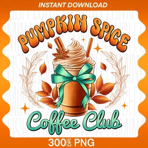 Pumpkin spice coffee club, pumpkin spice latte png, retro fall pumpkin bow png, fall pumpkin png, fall shirt design png, sublimation design