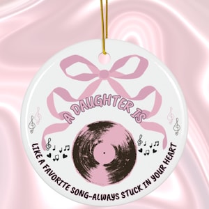 Daughter Ceramic Ornament Gift, Mother&#39;s Love for Daughter, Keepsake for Daughter, Best Daughter Gift, Funny Heartfelt Christmas Gift