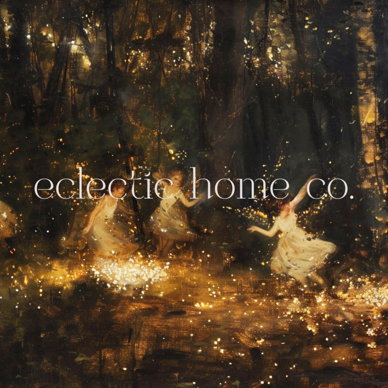May include: A painting of a magical forest scene with four figures in white dresses dancing among glowing lights. The text "eclectic home co." is written in white across the middle of the image.