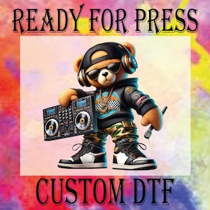 Hip Hop Bear Cartoon Ready To Press, Teddy Bear DTF Transfer, Funny Streetwear Apparel Heat Press DTF, Cool Teddy Bear DTF Prints