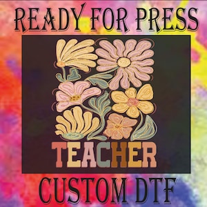 Boho Floral Teacher Ready To Press, Preppy Back To School DTF Transfer, Teacher Appreciation Heat Press DTF, Flower Teacher DTF Prints