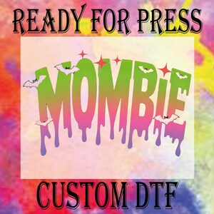 Funny Mombie DTF Transfer: Neon Halloween Mom, Ready To Press